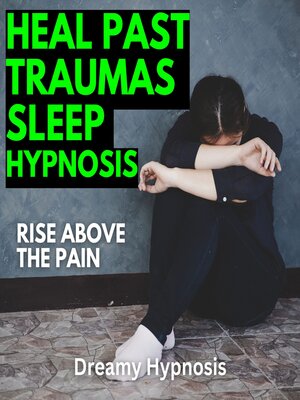 cover image of Heal Past Traumas Sleep Hypnosis